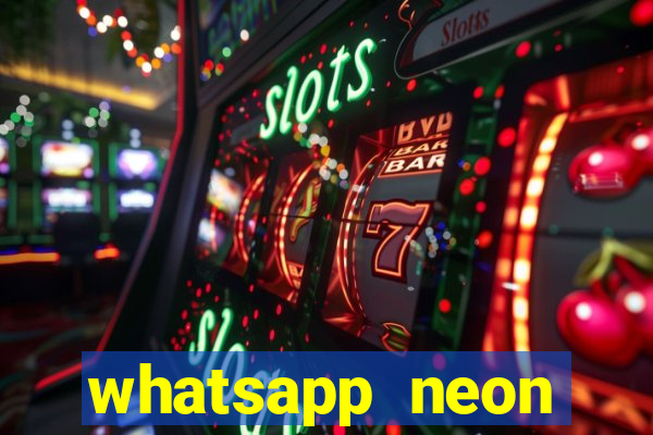 whatsapp neon consiga mais